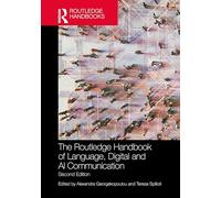 The Routledge Handbook of Language, Digital and AI Communication