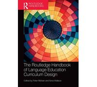 The Routledge Handbook of Language Education Curriculum Design – Routledge