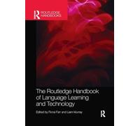 The Routledge Handbook of Language Learning and Technology