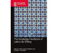The Routledge Handbook of Latinx Life Writing