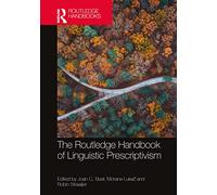 The Routledge Handbook of Linguistic Prescriptivism