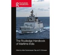 The Routledge Handbook of Maritime India: History, Strategy, and Engagement