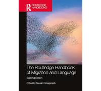 The Routledge Handbook of Migration and Language