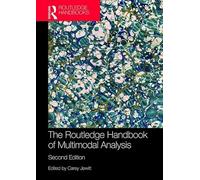 The Routledge Handbook of Multimodal Analysis