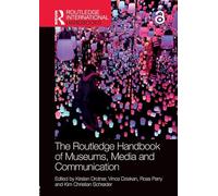 The Routledge Handbook of Museums, Media and Communication
