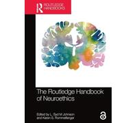 The Routledge Handbook of Neuroethics