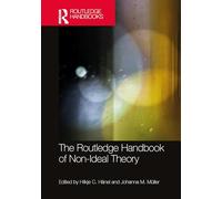 The Routledge Handbook of Non-Ideal Theory