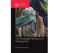 William Seager The Routledge Handbook of Panpsychism (Tascabile)