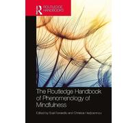 The Routledge Handbook of Phenomenology of Mindfulness
