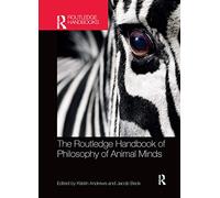The Routledge Handbook of Philosophy of Animal Minds