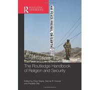 The Routledge Handbook of Religion and Security - Chris Seiple - 2015