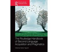 Naoko Taguchi The Routledge Handbook of Second Language Acquisition (Tascabile)