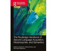 The Routledge Handbook of Second Language Acquisition, Morphosyntax, and Semantics