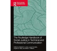 The Routledge Handbook of Social Justice in Technical and Professional Communication