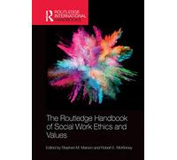 The Routledge Handbook of Social Work Ethics and Values