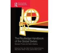 The Routledge Handbook of the Global Sixties: Between Protest and Nation-B...