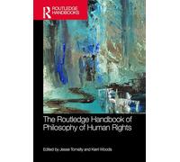 The Routledge Handbook of the Philosophy of Human Rights