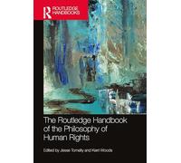 The Routledge Handbook of the Philosophy of Human Rights
