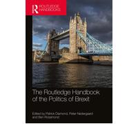 The Routledge Handbook of the Politics of Brexit - Patrick Diamond - ROUTLEDGE