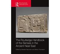 The Routledge Handbook of the Senses in the Ancient Near East