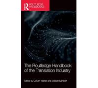 The Routledge Handbook of the Translation Industry