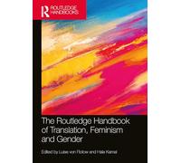 The Routledge Handbook of Translation, Feminism and Gender
