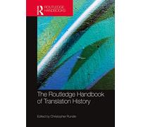 The Routledge Handbook of Translation History – Routledge