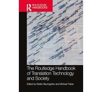 The Routledge Handbook of Translation Technology and Society