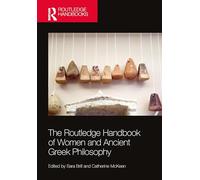 The Routledge Handbook of Women and Ancient Greek Philosophy