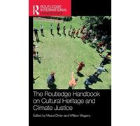 The Routledge Handbook on Cultural Heritage and Climate Justice