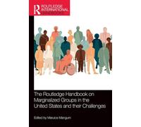 The Routledge Handbook on Marginalized Groups in the United States and their Challenges