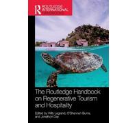 The Routledge Handbook on Regenerative Tourism and Hospitality