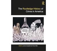 The Routledge History of Crime in America