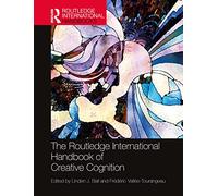 The Routledge International Handbook of Creative Cognition