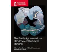 The Routledge International Handbook of Dialectical Thinking