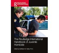 The Routledge International Handbook of Juvenile Homicide
