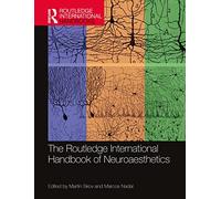 The Routledge International Handbook of Neuroaesthetics