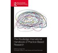 The Routledge International Handbook of Practice-Based Research (Routledge