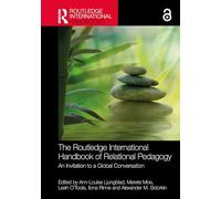 The Routledge International Handbook of Relational Pedagogy: An Invitation to a Global Conversation