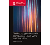 The Routledge International Handbook of Social Work and Sexualities