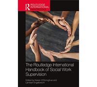 The Routledge International Handbook of Social Work Supervision