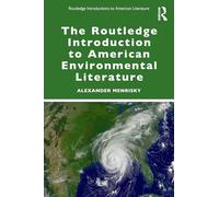 The Routledge Introduction to American Environmental Literature