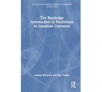 The Routledge Introduction to Feminisms in Canadian Literature