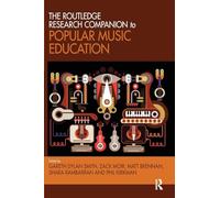 The Routledge Research Companion to Popular Music Education