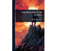 The Rover Boys In Alaska