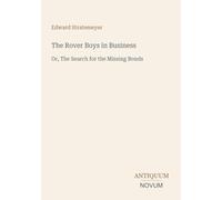 The Rover Boys in Business: Or, The Search for the Missing Bonds
