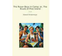 The Rover Boys in Camp; or, The Rivals of Pine Island