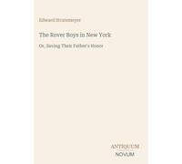 The Rover Boys in New York: Or, Saving Their Father's Honor