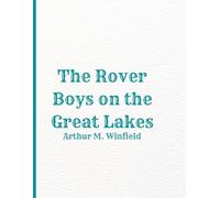 The Rover Boys on the Great Lakes - 1901 Edition: A Public Domain Reprint in Large 8.5x11 Format for Easy Reading by Young Readers