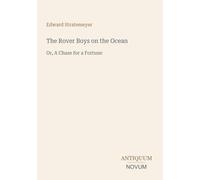 The Rover Boys on the Ocean: Or, A Chase for a Fortune
